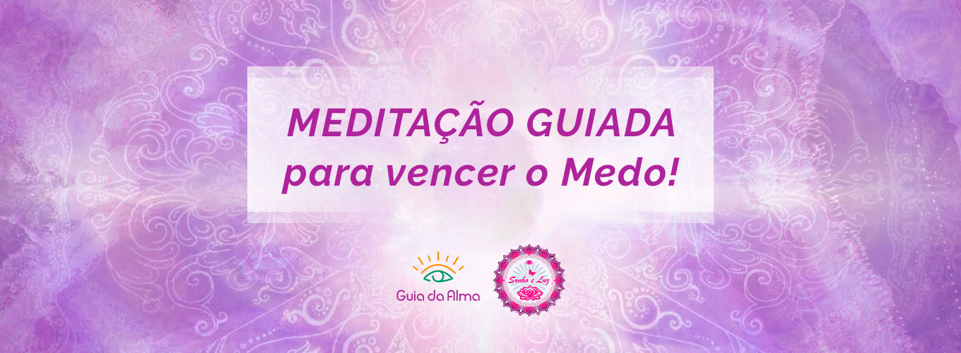 meditação guiada para vencer o medo