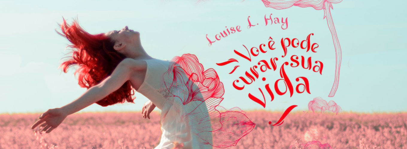 afirmações positivas louise hay - afirmações positivas para o amor, saúde e cura